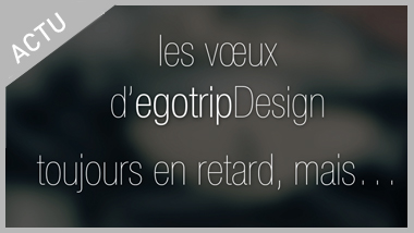 actualité egotripDesign